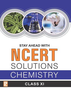 cover image of Stay Ahead with NCERT Solutions Chemistry XI